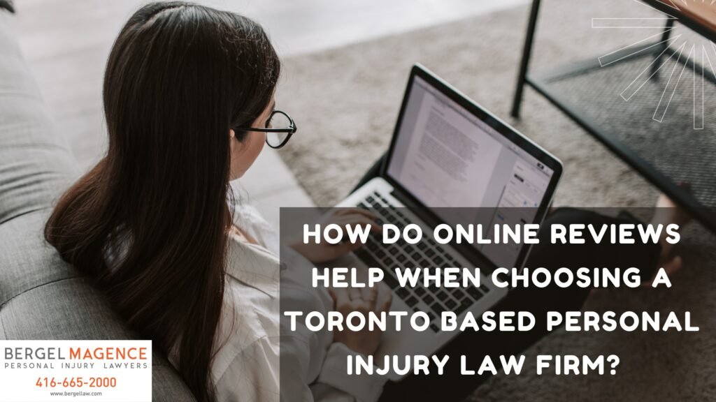 How Do Online Reviews Help When Choosing a Toronto Based Personal Injury Law Firm?